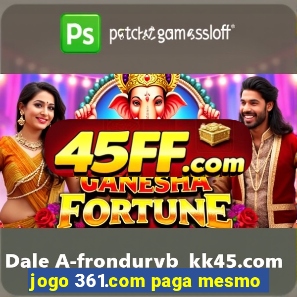 jogo 361.com paga mesmo